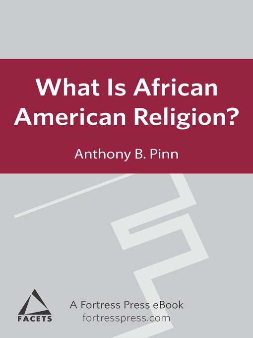 Title details for What is African American Religion? by Anthony B. Pinn - Available